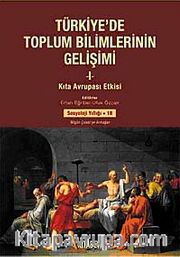 Türkiye'de Toplum Bilimlerinin Gelişimi-1 <br /> Kıta Avrupa Etkisi