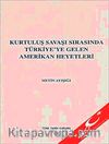 Kurtuluş Savaşı Sırasında Türkiye'ye Gelen Amerikan Heyetleri