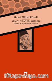 Arnavutlar Solyotlar <br /> Tarihe Müstenit Bir Roman