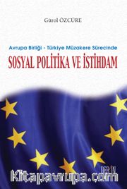 Avrupa Birliği <br /> Türkiye Müzakere Sürecinde Sosyal Politika ve İstihdam