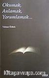 Okumak,Anlamak,Yorumlamak