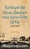 Türkiye’de Ulus-Devlet İnşa Sürecinde Urfa 1923-1950