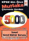 2017 KPSS'den Önce Mutlaka Çözmeniz Gereken 5000 Temel Genel Kültür Sorusu (Lisans Adayları İçin)