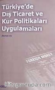 Türkiye'de Dış Ticaret ve Kur Politikaları Uygulamaları