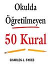 Okulda Öğretilmeyen 50 Kural