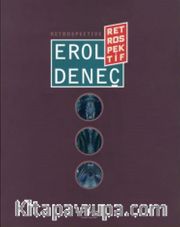 Erol Deneç Retrospektif / Retrospective