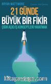 21 Günde Büyük Bir Fikir & Çığır Açıcı İş Konseptleri Yaratmak 