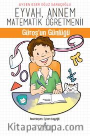 Eyvah, Annem Matematik Öğretmeni / Güroş'un Günlüğü