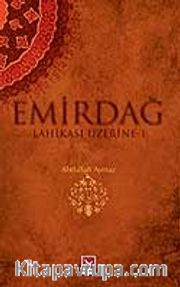 Emirdağ Lahikası Üzerine-1