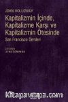 Kapitalizmin İçinde, Kapitalizme Karşı ve Kapitalizmin Ötesinde & San Fransisco Dersleri