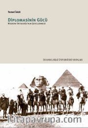 Diplomasinin Gücü <br /> Modern Ortadoğu’nun Şekillenmesi