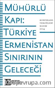 Mühürlü Kapı: Türkiye-Ermenistan Sınırının Geleceği