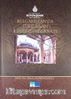 Bulgaristan'da Türk-İslam Kültürü ve Sanatı
