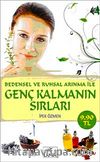 Bedensel ve Ruhsal Arınma ile Genç Kalmanın Sırları (Cep Boy)