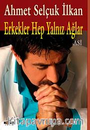 Erkekler Hep Yalnız Ağlar