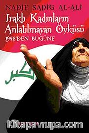 Iraklı Kadınların Anlatılmayan Öyküsü 1948'den Bugüne