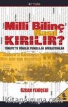 Milli Bilinç Nasıl Kırılır?