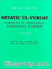 Netayic Ül-Vukuat Cilt 3-4 <br /> Kurumları ve Örgütleriyle Osmanlı Tarih