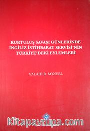 Kurtuluş Savaşı Günlerinde İngiliz İstihbarat Servisi'nin Türkiye'deki Eylemleri