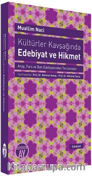 Kültürler Kavşağında Edebiyat ve Hikmet <br /> Arap, Fars ve Batı Edebiyatından Tercümeler