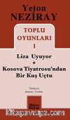 Toplu Oyunları 1 / Liza Uyuyor / Kosova Tiyatrosu'ndan Bir Kuş Uçtu