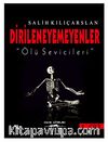 Dirilenemeyenler & Ölü Sevicileri (2 Cilt)
