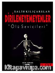 Dirilenemeyenler <br /> Ölü Sevicileri (2 Cilt)