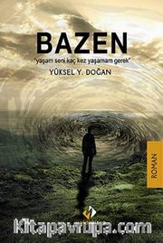 Bazen <br /> Yaşam Seni Kaç Kez Yaşamam Gerek