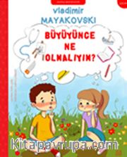 Büyüyünce Ne Olmalıyım?