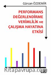 Performans Değerlendirme Verimlilik ve Çalışma Hayatına Etkisi