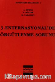 3.Enternasyonal'de Örgütlenme Sorunu / Komintern Belgeleri:1