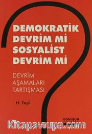 Demokratik Devrim Mi Sosyalist Devrim Mi <br /> Devrim Aşamaları Tartışması