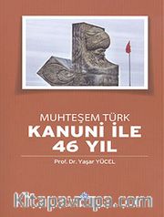 Muhteşem Türk Kanuni ile 46 Yıl
