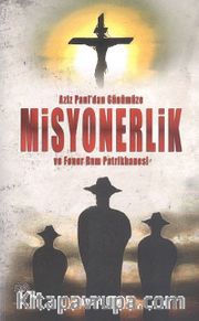 Aziz Paul'dan Günümüze Misyonerlik ve Fener Rum Patrikhanesi