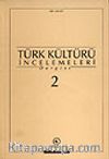 Türk Kültürü İncelemeleri Dergisi 2