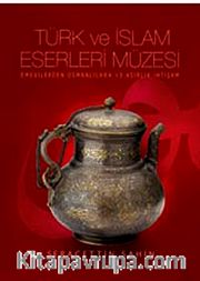 Türk ve İslam Eserleri Müzesi (Emevilerden Osmanlılara 13 Asırlık İhtişam)