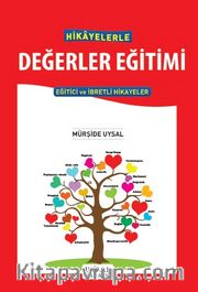 Hikayelerle Değerler Eğitimi <br /> Eğitici ve İbretli Hikayeler