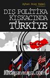 Dış Politika Kıskacında Türkiye