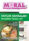 Moral Dergisi Sayı: 32 Temmuz-Ağustos-Eylül Yıl: 7