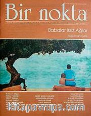 Bir Nokta / Aylık Edebiyat Dergisi / Yıl: 8 / Sayı: 74 Mart 2008