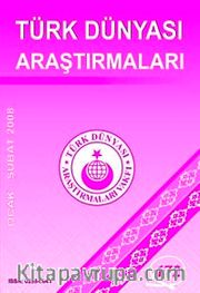 Türk Dünyası Araştırmaları Vakfı Tarih Dergisi Ocak-Şubat 2008 / Sayı 172