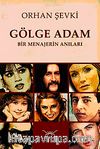 Gölge Adam & Bir Menajerin Anıları