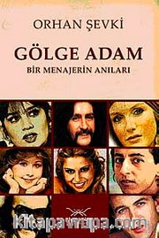 Gölge Adam <br /> Bir Menajerin Anıları