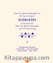 Prof. Dr. Haluk Abbasoğlu'na 65. Yaş Armağanı - Euergetes - Festschrift für Prof. Dr. Haluk Abbasoğlu zum 65. Geburtstag (2 cilt)