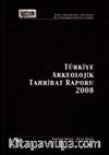 Türkiye Arkeolojik Tahribat Raporu 2008