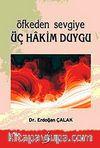 Öfkeden Sevgiye Üç Hakim Duygu