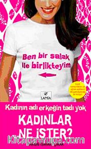 Kadınlar Ne İster? <br /> Kadının Adı Erkeğin Tadı Yok (Cep Boy)
