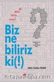 Biz Ne Biliriz Ki!