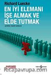 En İyi Elemanı İşe Almak ve Elde Tutmak