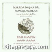 Burada Başka Dil  Konuşuyorlar <br /> George Kordellas’ın Şarkıları